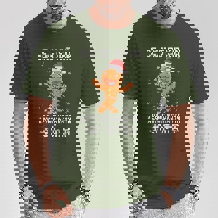 Sex Istchön Aber Weihnachten Is Öfter Lebkuchen Christmas T-Shirt Lustige Geschenke