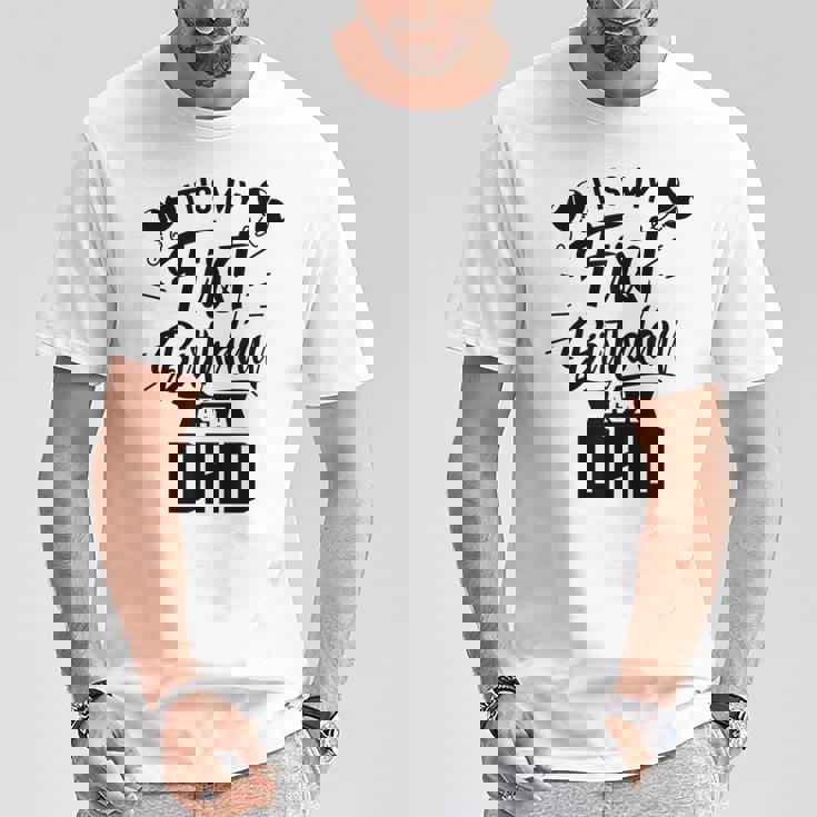 È Il Mio Primo Compleanno Da Papà Papà Festa Papà Papà Maglietta Regalos divertidos