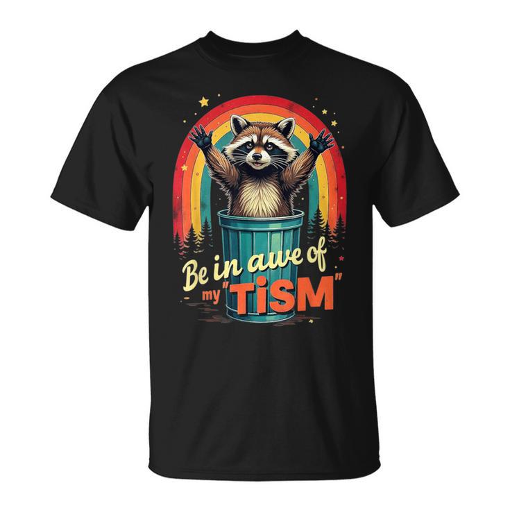 Be In Awe Of My 'Tism Autism Awareness Rainbow Raccoon T-Shirt
