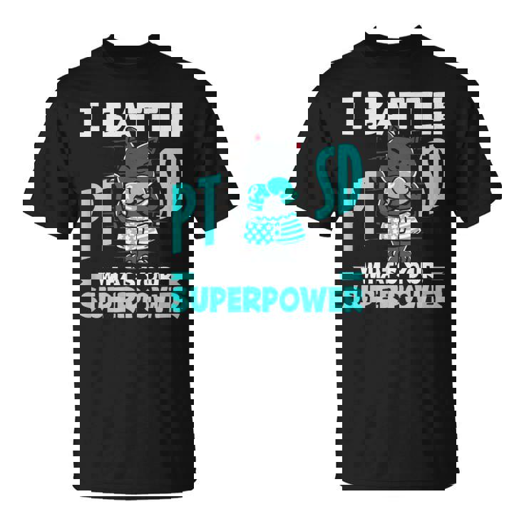 I Battle Ptsd What's Youruperpower Ptsd認識 Tシャツ