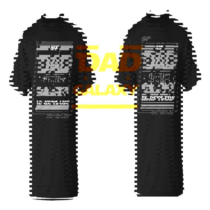 The Best Dad In The Galaxy Festa Del Papà Papà Maglietta