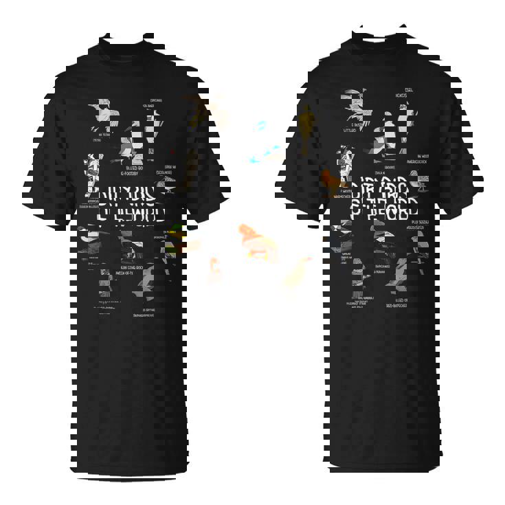 Bird Watching Dirty Birds Of The World Birding T-Shirt