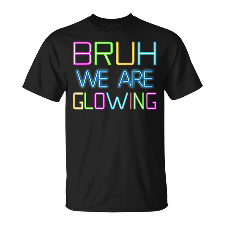 Bruh We Are Glowing In My Glowing Era Group Team Tie Die T-Shirt
