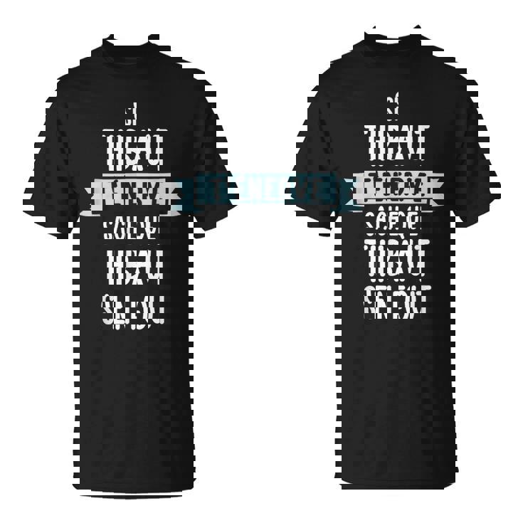 Cadeau Homme Humour Prénom Personnalisé Thibaut T-Shirt