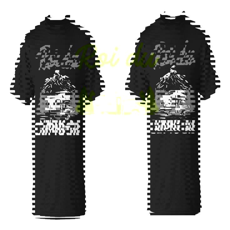 Campeur Drole Camper Roi Du Camping-Car T-Shirt