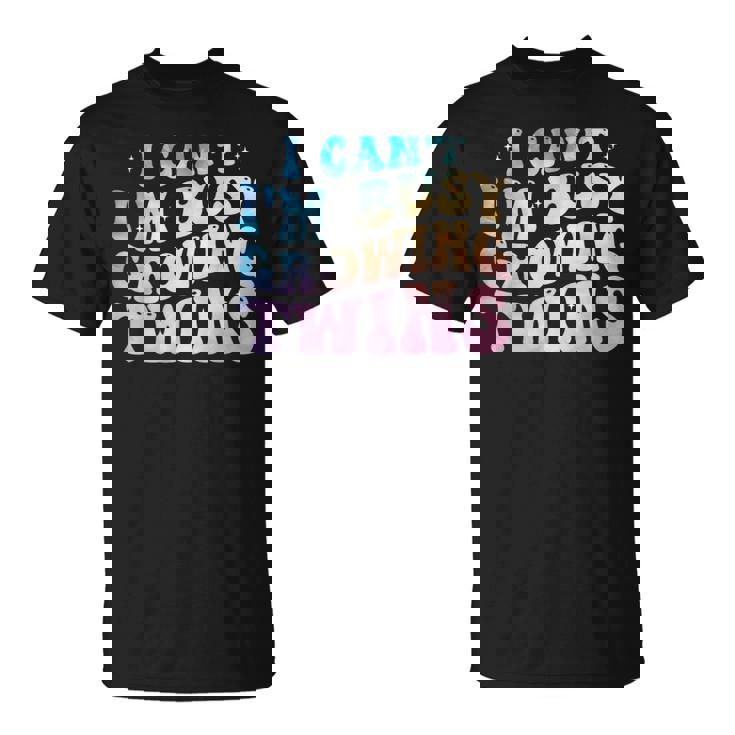 I Can't I'm Busy Growing Twins Twin Expecting Mom Pregnancy T-Shirt