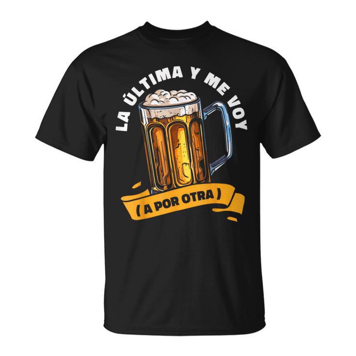 Cerveza Cervecero Cervecería Alcohol La Ultima Y Meoy Camiseta unisex