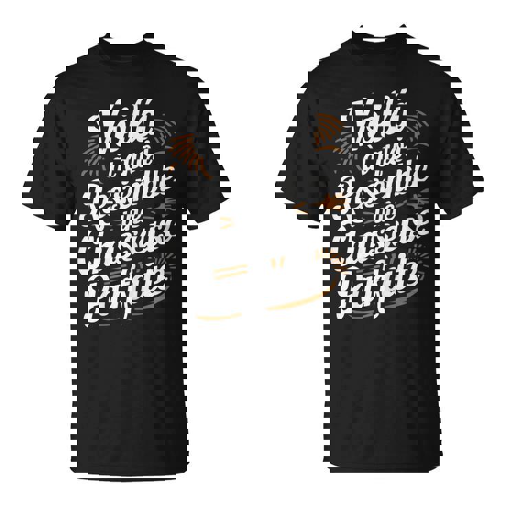 Chasseuse Parfaite Humour Chasse Idée Cadeau Drôle T-Shirt