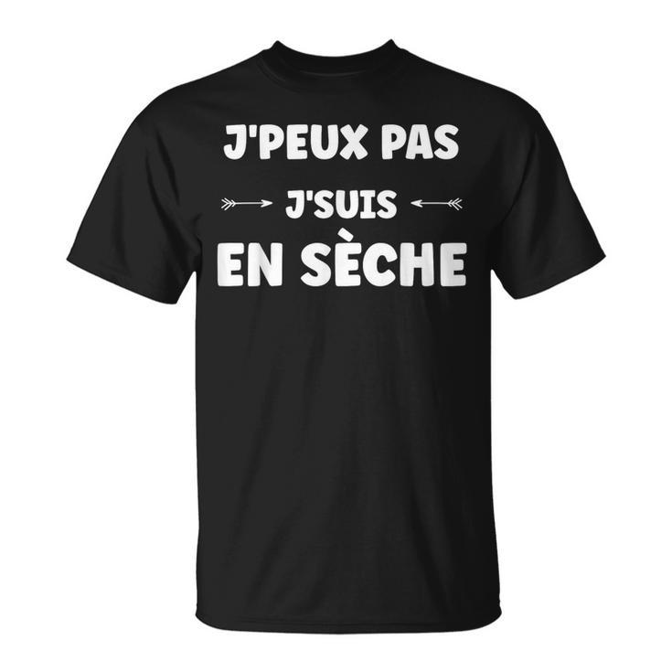 Citation Humour J'peux Pas Jeuis Enèche T-Shirt