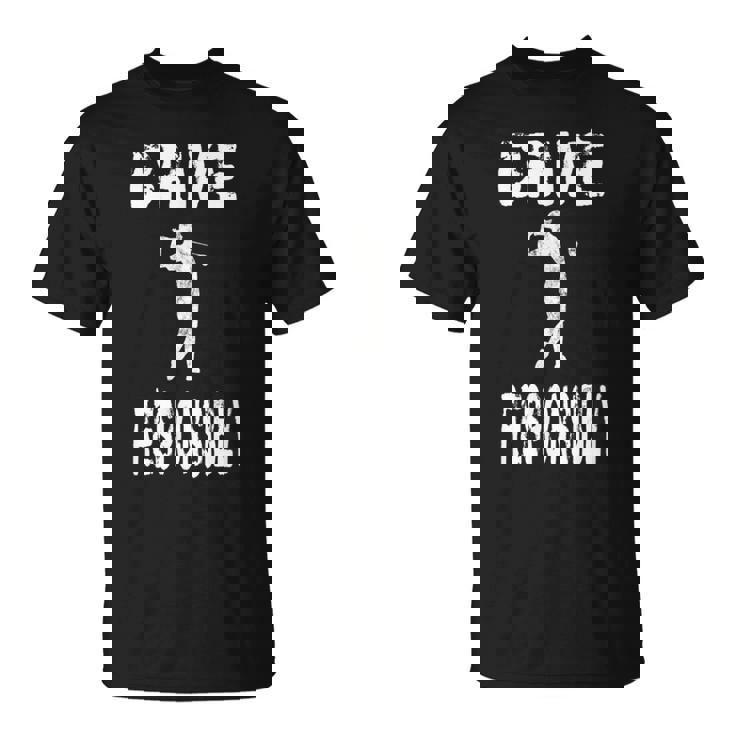 Conduce Responsablemente Divertido Golf Golf Golf Course Club Team Camiseta unisex