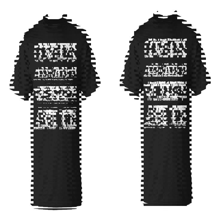 Cowboys Are Made Of Whiskey And Ice Western Texas Urban T-Shirt