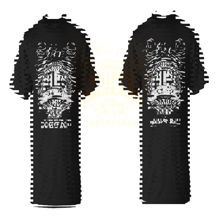 Es Algo De Phipps Que No Entenderías Regalos Camiseta unisex