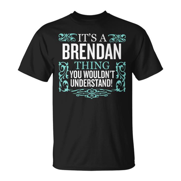 Es Lo De Brendan Que No Entenderías Hombres Es Divertidos Camiseta unisex