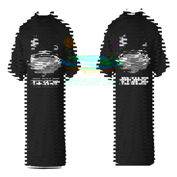 Flat Earth It's Flat Bro Conspiracy フラットアース Tシャツ