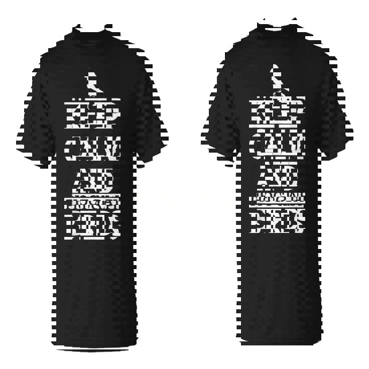 Fotógrafo De Pájaros Keep Calm And Photograph Birds Divertido Regalo Camiseta unisex