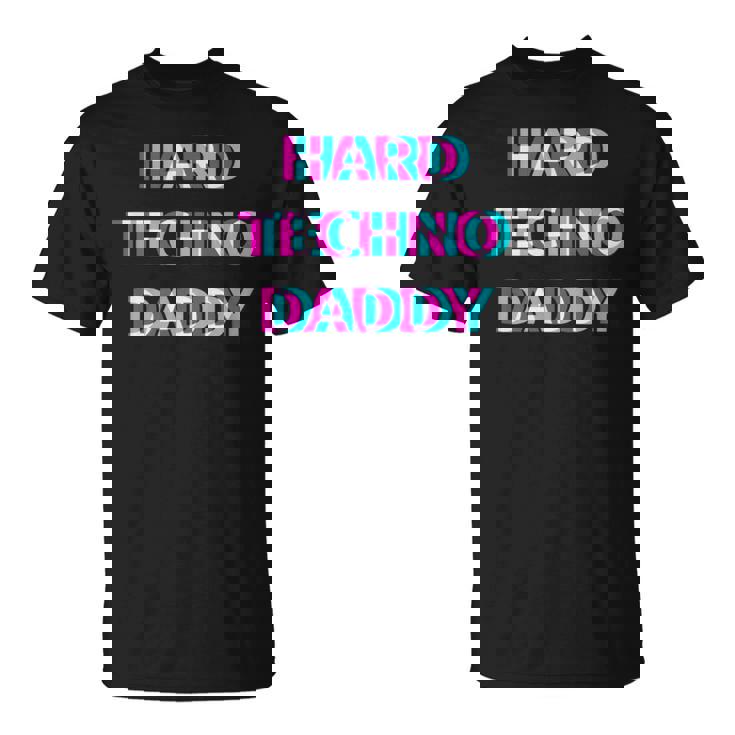 Hard Techno Daddy Edm Electro Music Festival Dad Father Rave Tシャツ