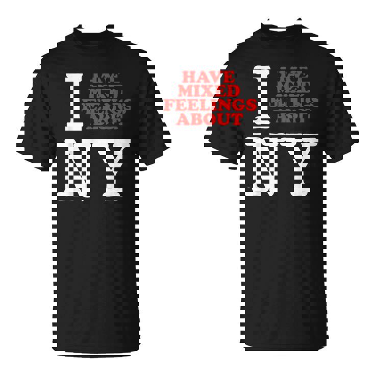I Have Mixed Feelings About New York Tシャツ