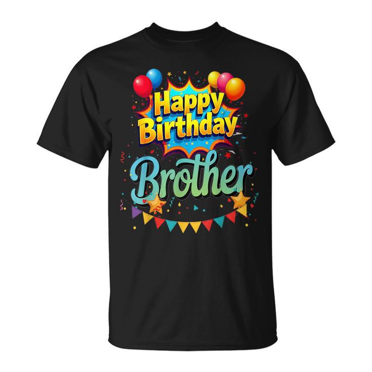 Hoy Es El Cumpleaños De Mi Hermano Feliz Cumpleaños Mi Hermano Camiseta unisex