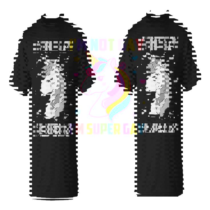 I'm Not Gay I'muper Gay Gay Lesbianas Transgénero Lgbt Camiseta unisex