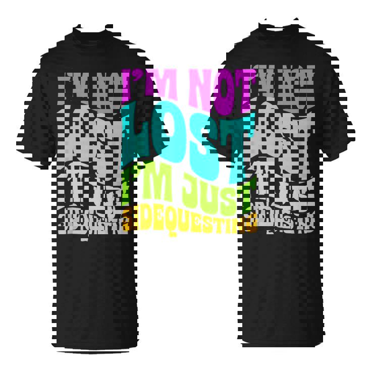 I’M Not Lost I’M Just Sidequesting – Rave Edm Groovy T-Shirt