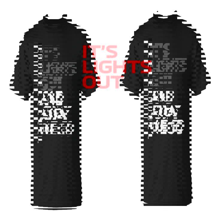 It's Lights Out And Away We Go Race Weekモータースポーツレーシング Tシャツ
