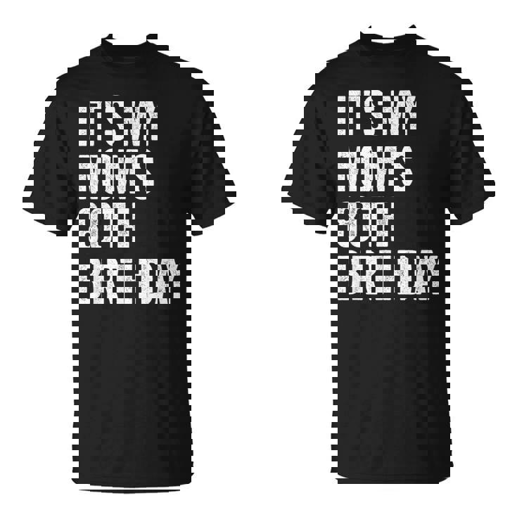 It's My Mom's 80Th Birthday T-Shirt