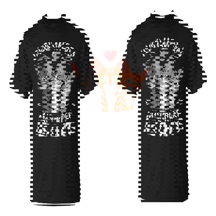 Jeous Aime Bien Mais Je Prefere Les Chats Humour Chat T-Shirt