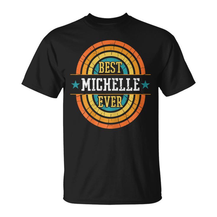 La Migliore Michelle Diempre Best Michelle Ever Maglietta