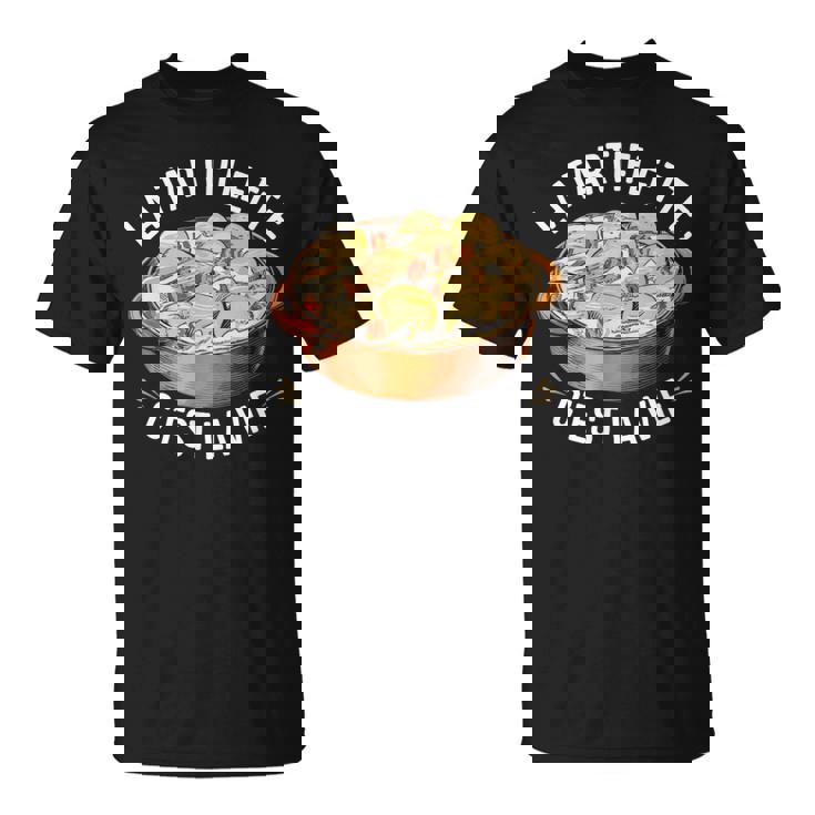 La Tartiflette C'est Laie T-Shirt