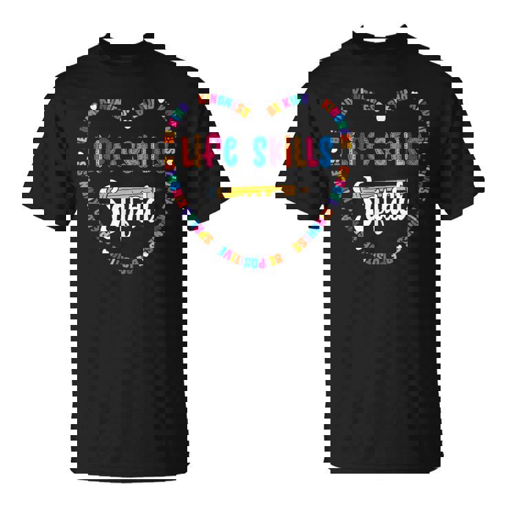 Life Skills Squad Team Be Kind School Life Skills Teacher T-Shirt