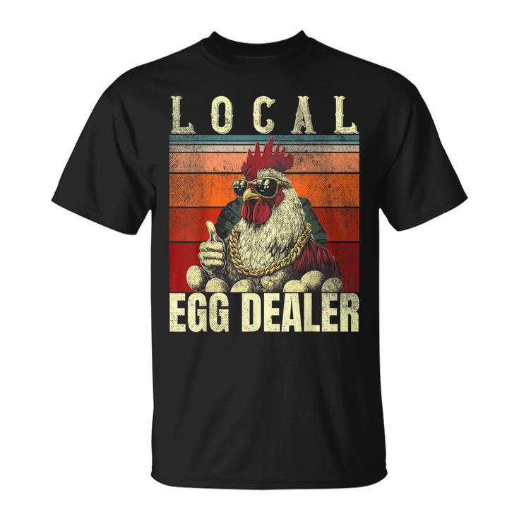 Local Egg Dealer Farm Chicken Farmer T-Shirt