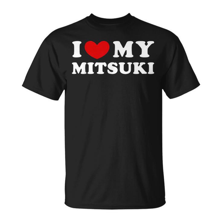 I Love My Mitsuki 私は私のミツキが大好きで、私は私のミツキが大好きです Tシャツ