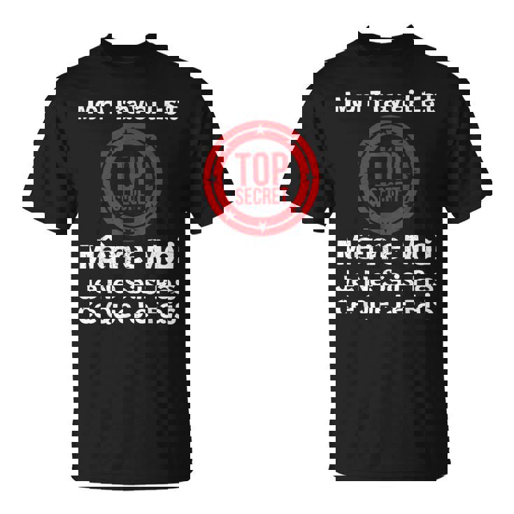 Mon Travail Est Topecret Humour Nouvel Emploi Collègue T-Shirt
