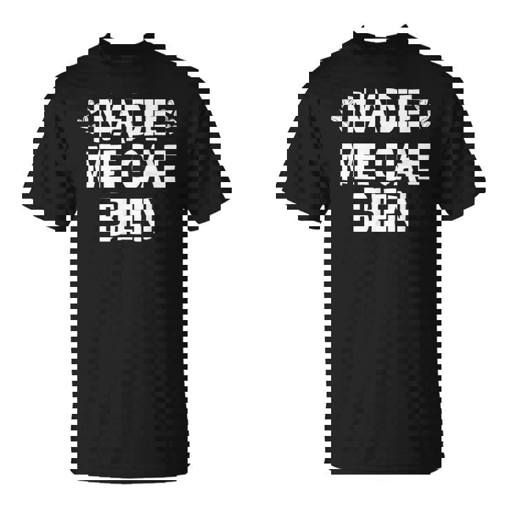 Nadie Me Cae Bien Divertida Para Hombre Y Camiseta unisex