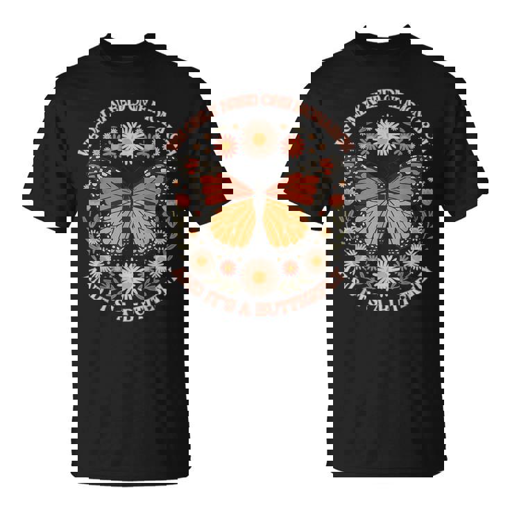 We Only Need One Monarch And It’S A Butterfly Women T-Shirt We Only Need One Monarch And It’S A Butterfly Women T-Shirt