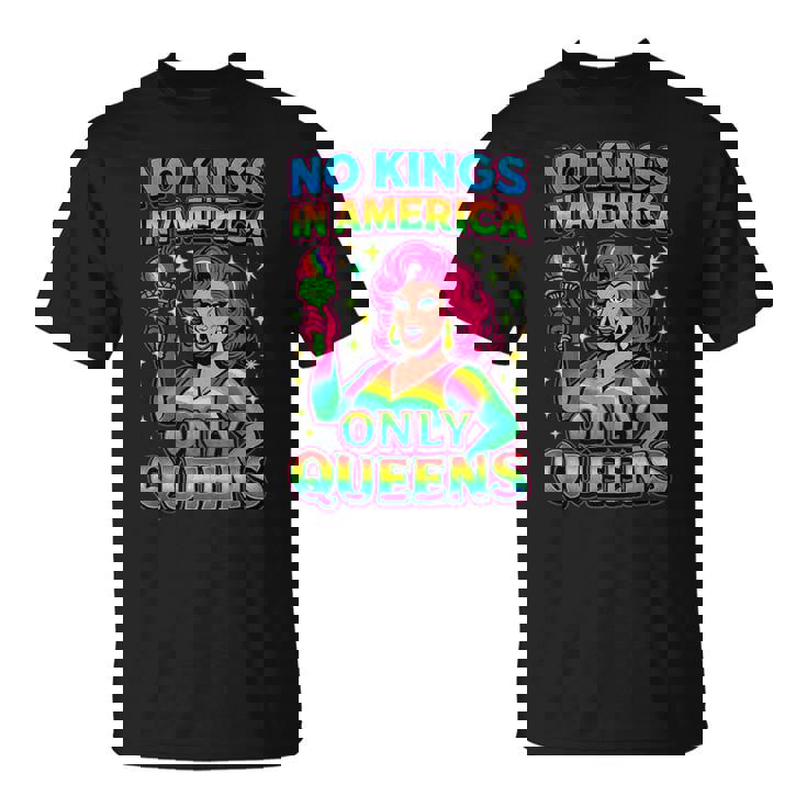 No Kings In America Only Queens Queer Ally Gay Pride T-Shirt