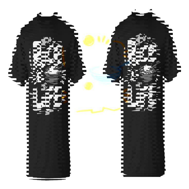 Rice Lover Food Rice Is Life Asian Food Lover T-Shirt