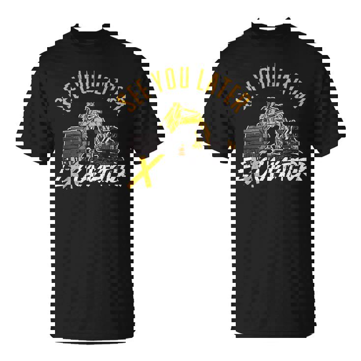 See You Later ショベルカードライバー Tシャツ