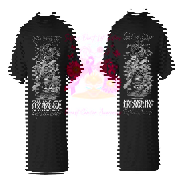 Sisters Don't Let Sisters Fight Cancer Alone Breast Cancer T-Shirt