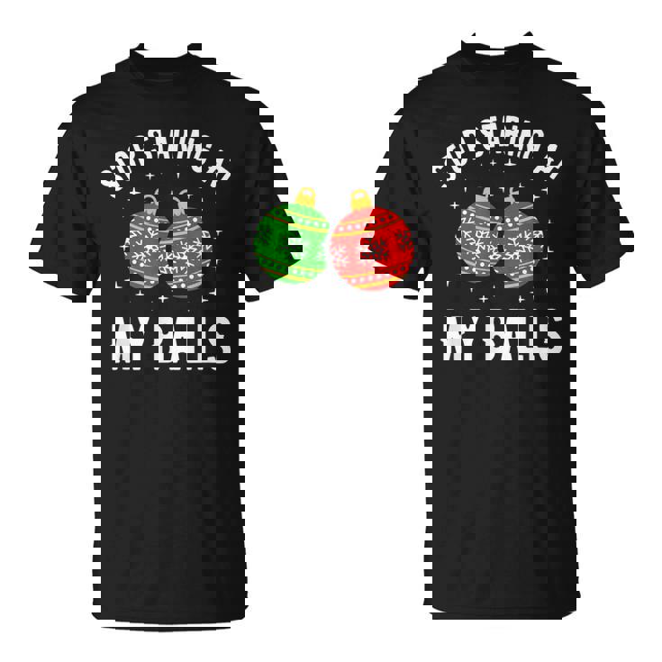 Stoptaring At My Balls Humour Humoristique Pour Adulte T-Shirt