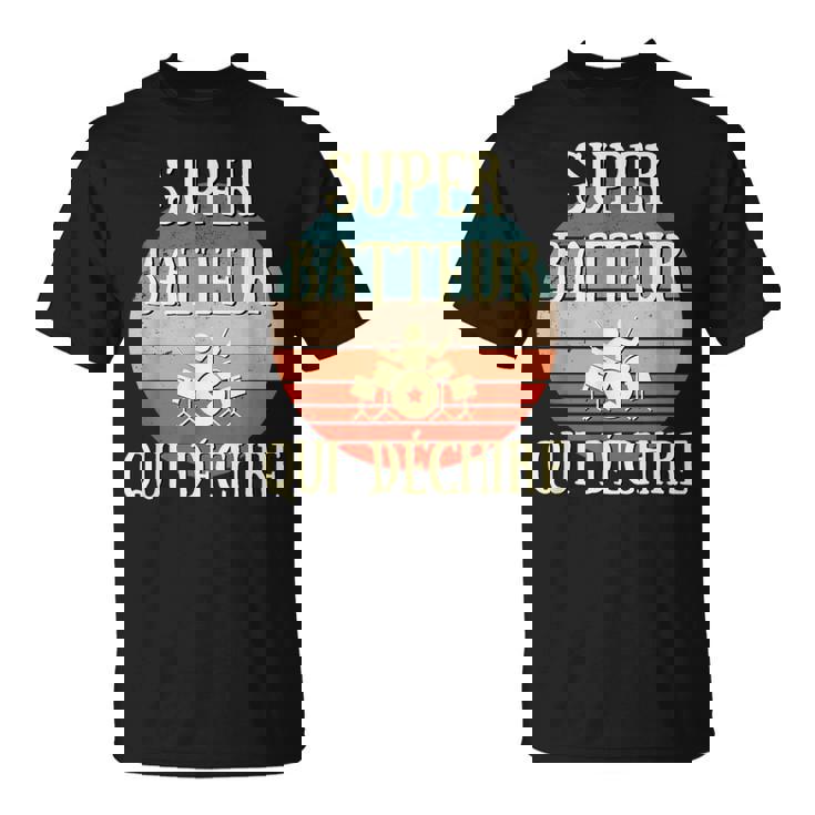 Super Batteur Qui Déchire Humour Batterie Cadeau Batteur T-Shirt