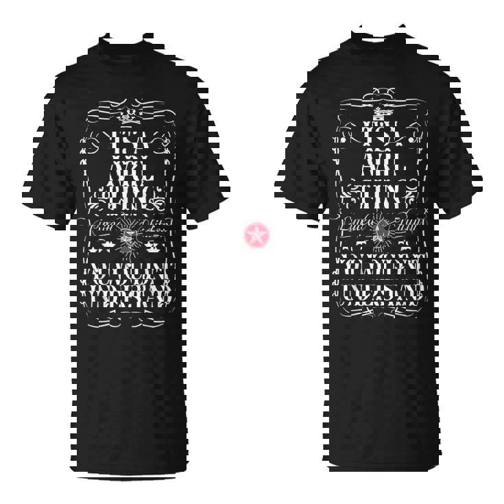 アヴリル 名前 Its A Avril Thing You Wouldn't Understanding Tシャツ