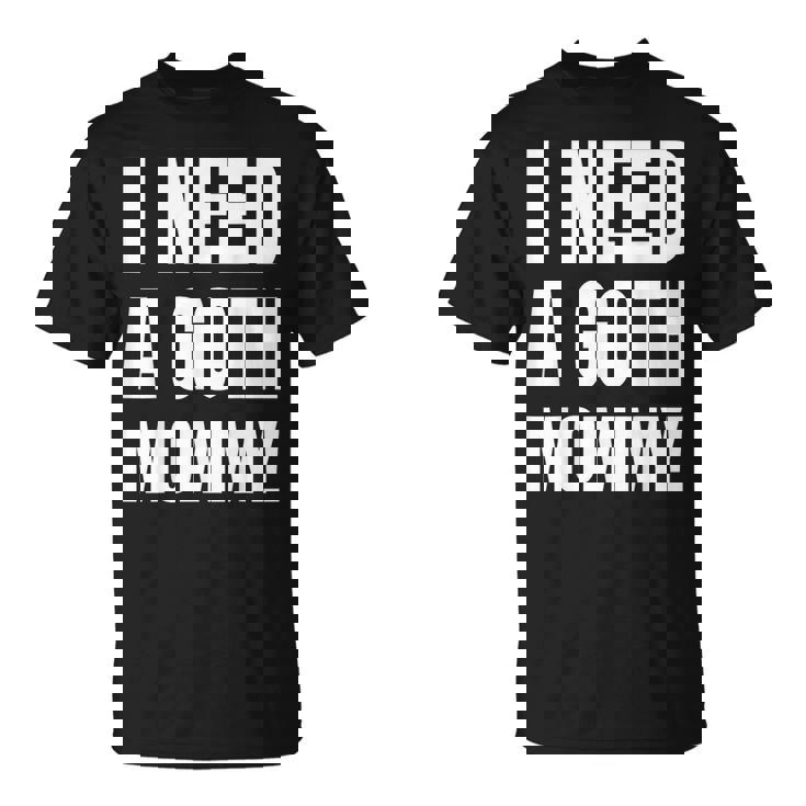 ゴスマミーが必要おもしろいゴシック・マザー・ラバー Tシャツ