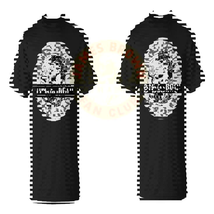 ジェームス・ブラウン・ファン・クラブ・ドント・ビー・ア・ドロップアウト Tシャツ