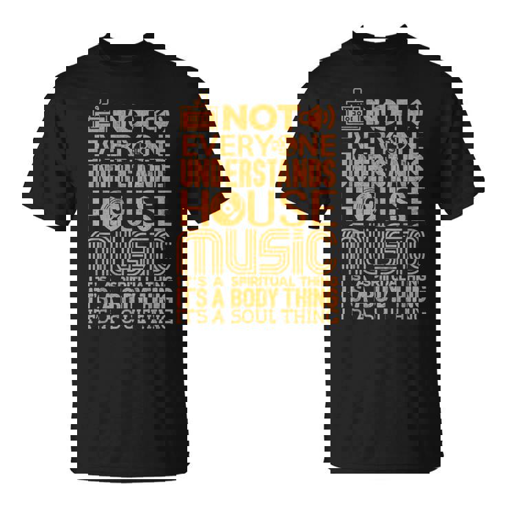 ハウスミュージック愛好家シャツ誰もがハウスミュージックを理解しているわけではない Tシャツ