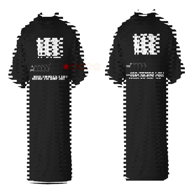 仕事で星ゼロだと1つ星評価面白い仕事が嫌いだ Tシャツ