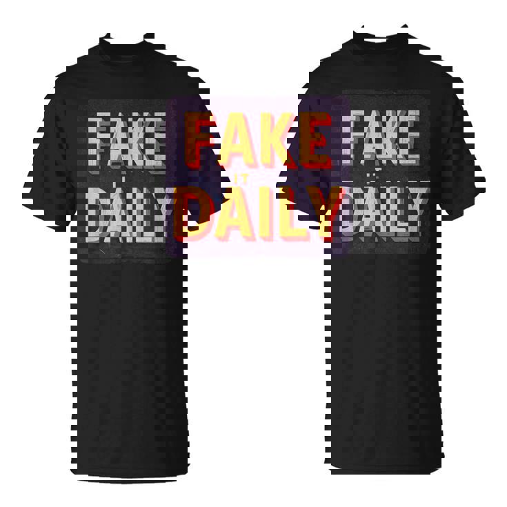 素晴らしいフェイクイットデイリーステートメントエンブレム。 Tシャツ