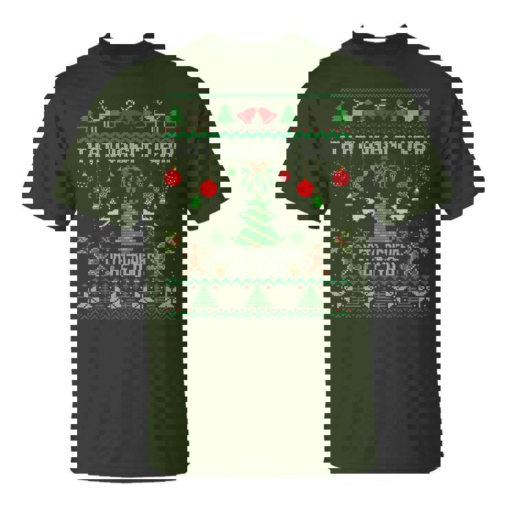 That Wasn't Very Data Driven Of You Ugly Christmas Sweaters T-Shirt