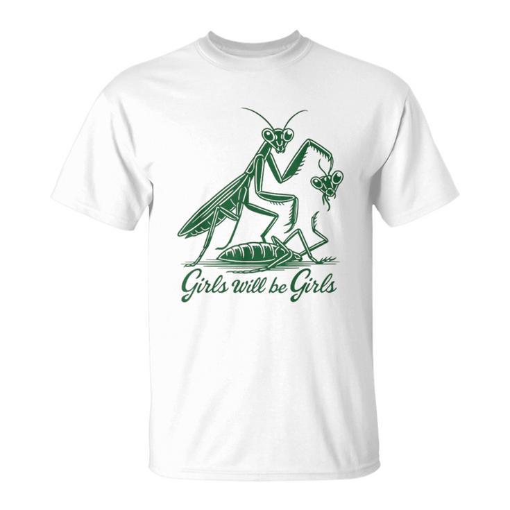Girl Will Be Girls Praying Mantis Feminist Entomologist T-Shirt