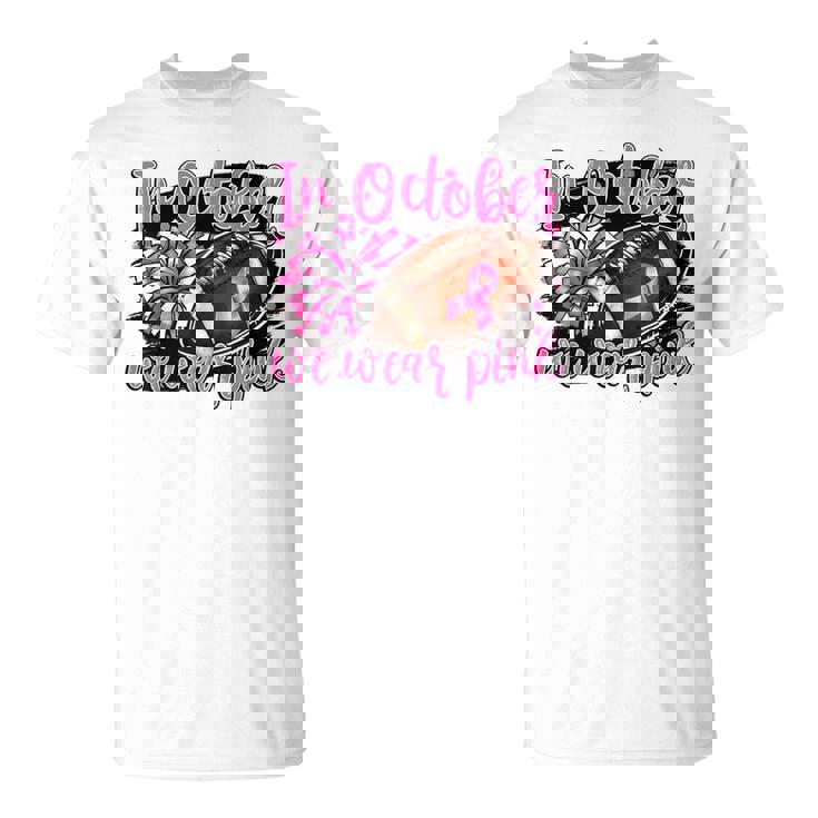 In October We Wear Pink Football Breast Cancer Cheer Mom T-Shirt